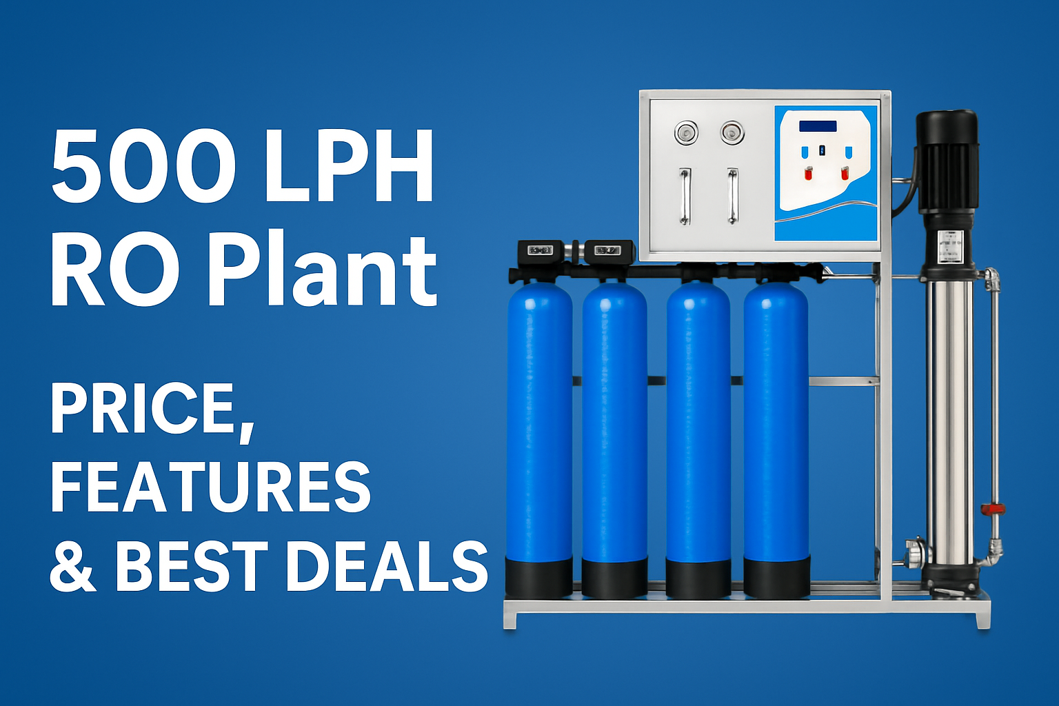 500 LPH RO Plant Price in India – Top Models, Features & Best Deals.