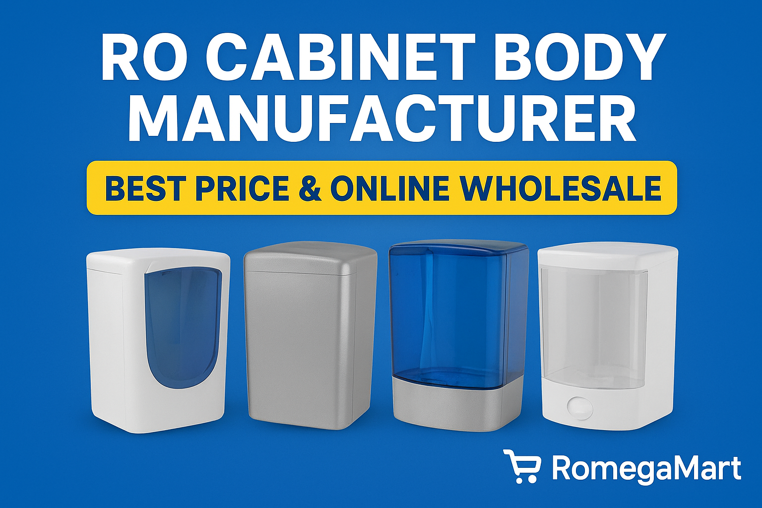 RO Cabinet Body Manufacturer – Best Price & Online Wholesale in India 2025 | Romegamart