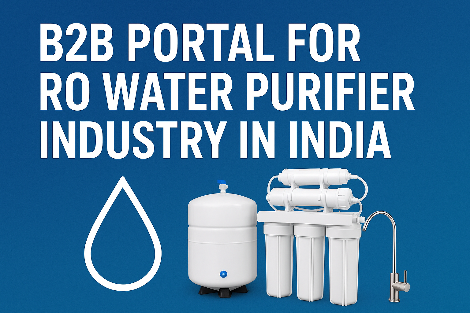 B2B Portal for RO Water Purifier Industry in India | Wholesale Suppliers & Distributors
