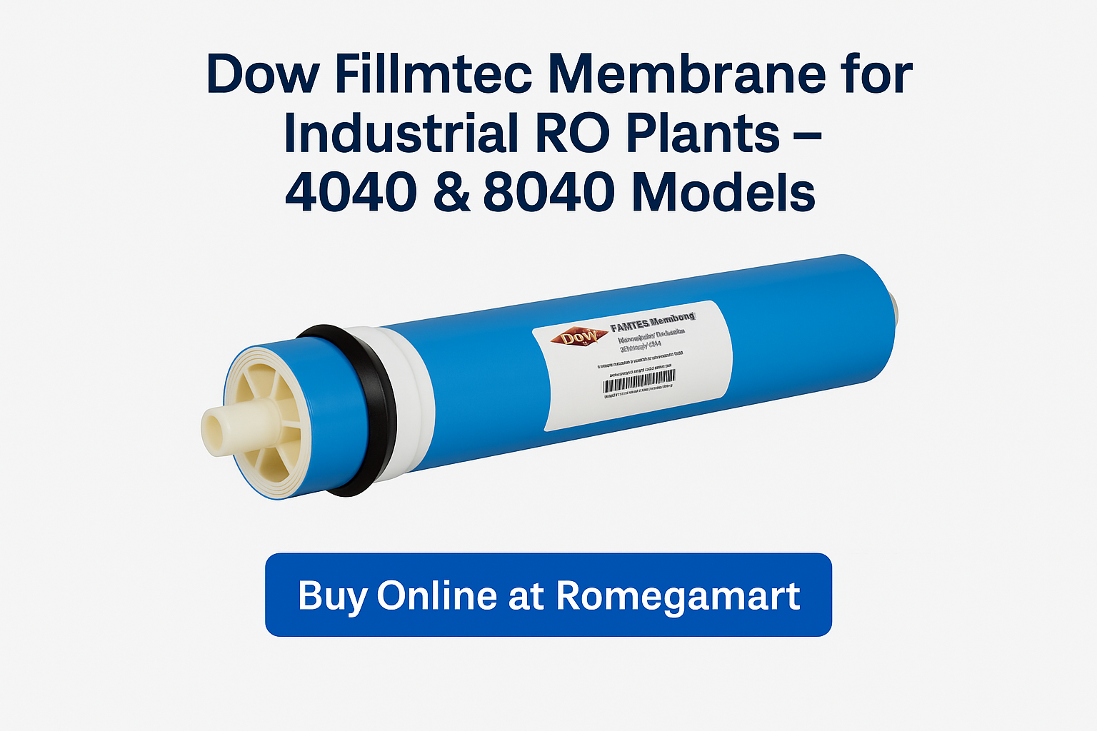 Dow Filmtec Membrane for Industrial RO Plants – 4040 & 8040 Models | Buy Online at Romegamart