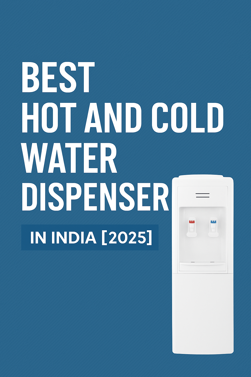Best Hot and Cold Water Dispensers in India  – Top Models, Prices & RO Combos