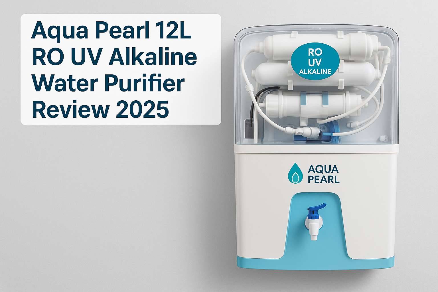 Aqua Pearl 12L RO UV Alkaline Water Purifier Review 2025