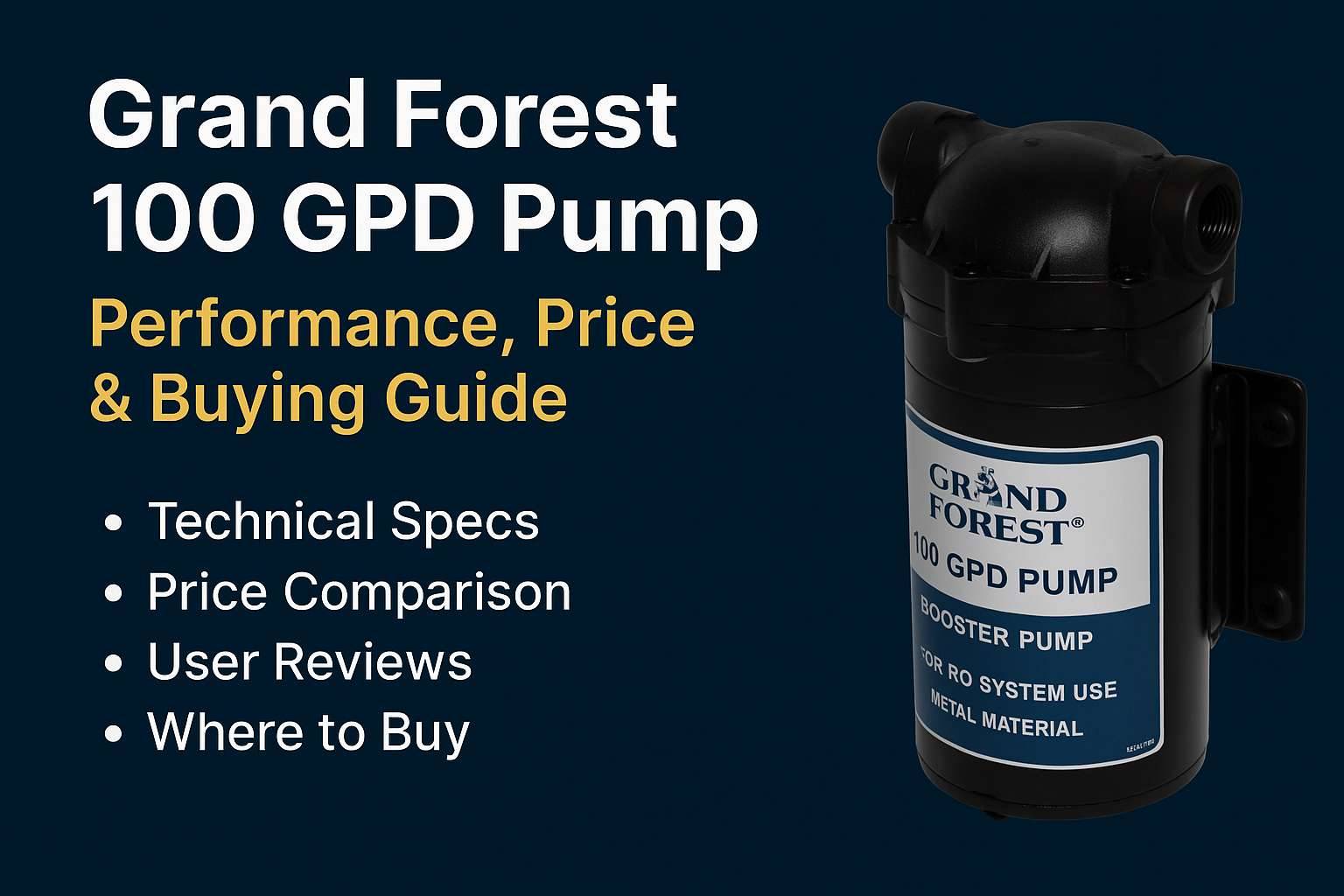 Grand Forest 100 GPD Pump Price, Specs & Review 2025
