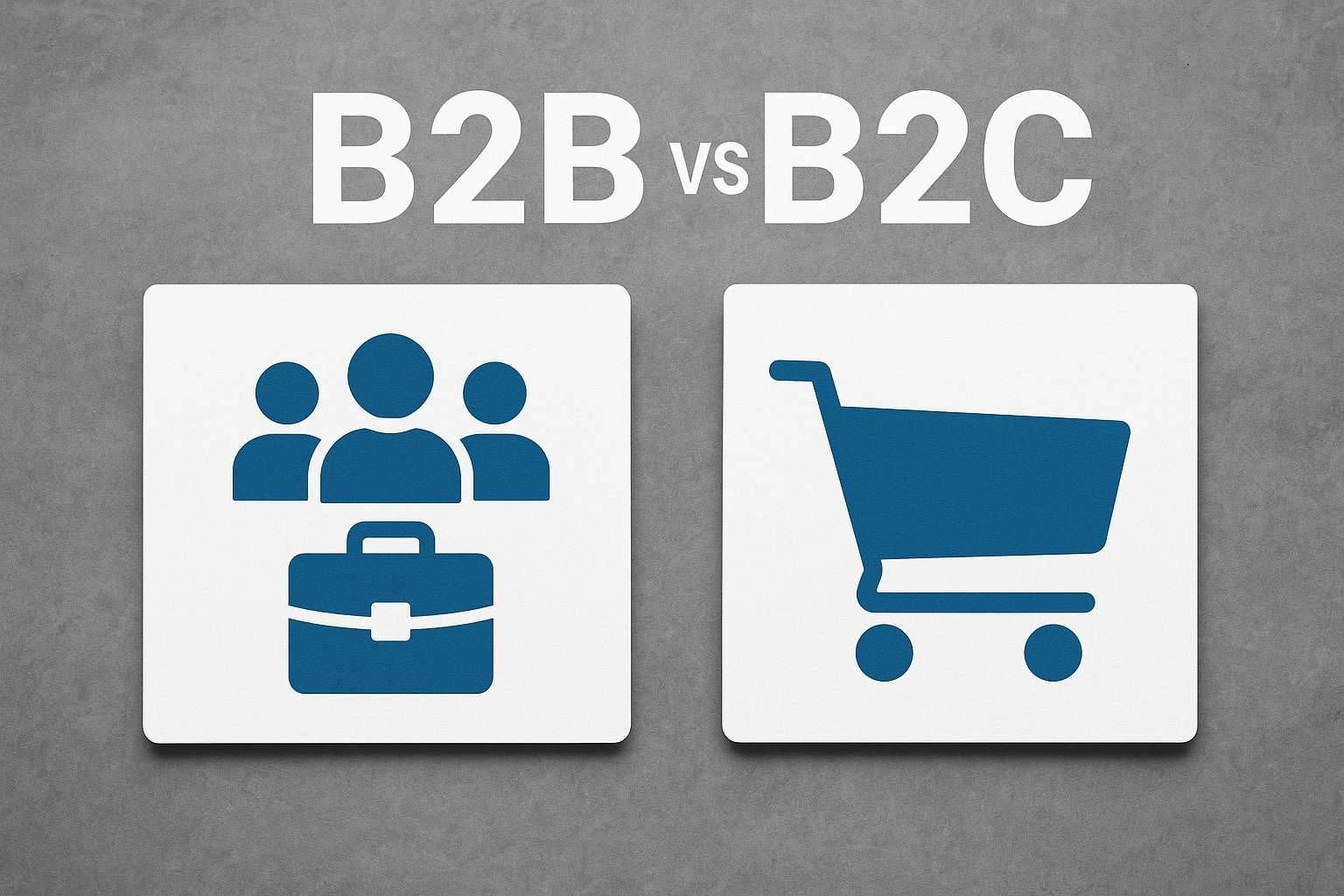 B2B vs B2C: Key Differences, Strategies & Examples