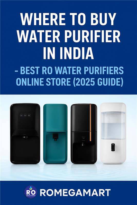 Where to Buy Water Purifier in India – Best RO Water Purifiers Online Store (2025 Guide)