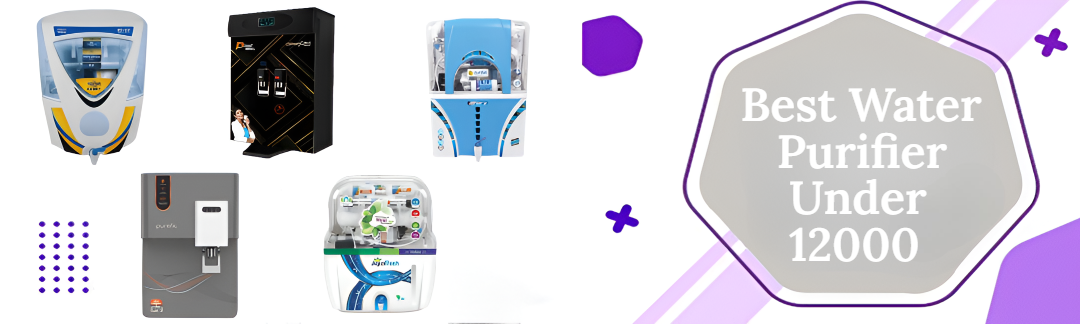 Best Water Purifier Under 12000 